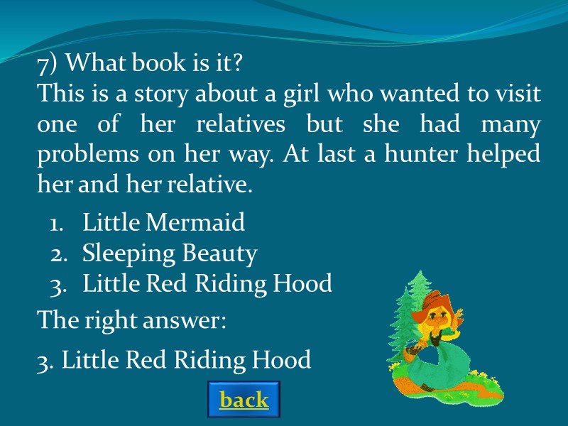 The right answer: 7) What book is it? This is a story about a